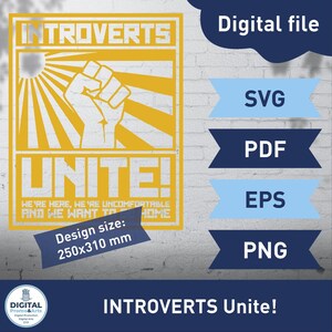May include: A yellow and white graphic design with the text "INTROVERTS UNITE!" and the words "WE'RE HERE, WE'RE UNCOMFORTABLE AND WE WANT TO GO HOME". The design includes a raised fist and a sun with rays. The design size is 250x310 mm.