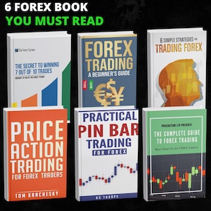 May include: Six Forex trading books are displayed, each with a unique cover design. Titles include "Forex Trading: A Beginner's Guide" and "Practical Pin Bar Trading for Forex." The books are arranged on a dark background, with the text "6 Forex Book You Must Read" at the top.