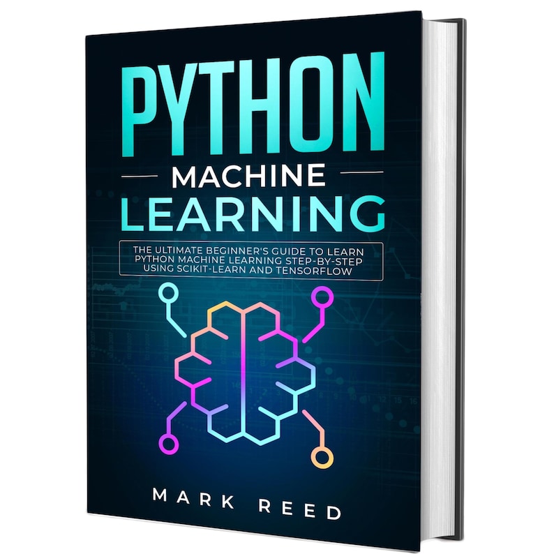 Puede incluir: Un libro titulado "PYTHON MACHINE LEARNING" con texto turquesa. La portada presenta un cerebro estilizado en rosa, morado y amarillo, y el nombre del autor, Mark Reed. El subt&iacute;tulo es: "La gu&iacute;a definitiva para principiantes para aprender Machine Learning con Python paso a paso."