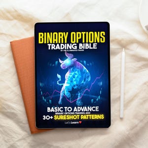 Binary Options Trading Bible – Complete Guide from Basics to Advanced + 30 Proven Sure Shot Patterns