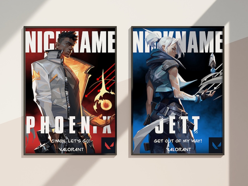 May include: Two Valorant character posters, one featuring Phoenix with the text "Nickname Phoenix C'mon, Let's Go! Valorant" and the other featuring Jett with the text "Nickname Jett Get Out of My Way! Valorant".