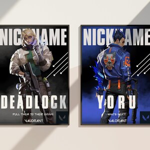May include: Two Valorant character posters with black frames. The poster on the left features a female character named Deadlock with the text "Nickname Deadlock Pull them to their grave Valorant". The poster on the right features a male character named Yoru with the text "Nickname Yoru Who's next! Valorant".