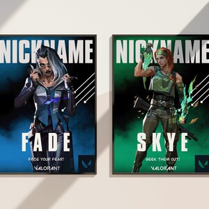 May include: Two Valorant character posters, one featuring Fade with blue and purple accents and the text "NICKNAME FADE FACE YOUR FEAR! VALORANT", and the other featuring Skye with green accents and the text "NICKNAME SKYE SEEK THEM OUT! VALORANT".