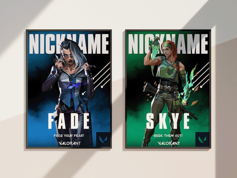 May include: Two Valorant character posters, one featuring Fade with blue and purple accents and the text "NICKNAME FADE FACE YOUR FEAR! VALORANT", and the other featuring Skye with green accents and the text "NICKNAME SKYE SEEK THEM OUT! VALORANT".