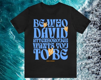 David Attenborough Quote Shirt: Retro Nature Lover Tee