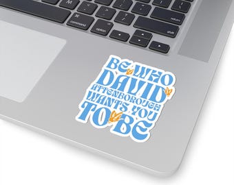 David Attenborough Quote Sticker | Nature Lover Vinyl Decal (Waterproof)