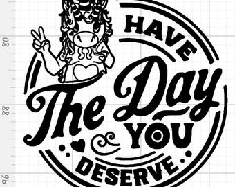 Have the Day You Verdienen Vinyl Fenster Aufkleber ; Stoßstangenaufkleber; Fenster Aufkleber