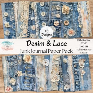 May include: A collection of denim and lace paper designs for junk journals. The papers feature a mix of blue denim, white lace, buttons, and floral embellishments. The text on the image reads "Denim & Lace Junk Journal Paper Pack" with US Letter Size 8.5"x11" and Half Letter Size 5.5"x8.5".