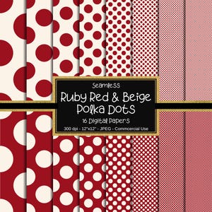 Op de afbeelding: Een verzameling van 16 digitale papieren met robijnrode en beige polka dot patronen. De ontwerpen omvatten verschillende stipmaten en -arrangementen, met een naadloos ontwerp. De tekst "Ruby Red & Beige Polka Dots" en "12"x12" JPEG" is inbegrepen.