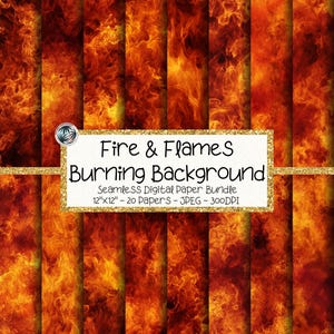 May include: A digital paper bundle featuring a fiery background with flames in shades of orange, red, and yellow. The text "Fire & Flames Burning Background" is displayed on a white background with gold accents. The bundle includes 20 seamless digital papers, each 12"x12".