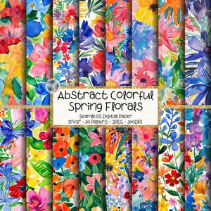 May include: A collection of 20 seamless digital papers featuring abstract colorful spring floral watercolor patterns. The image includes text that reads: Abstract Colorful Spring Florals, Seamless Digital Paper, 12"x12" - 20 Papers - JPEG - 300DPI.