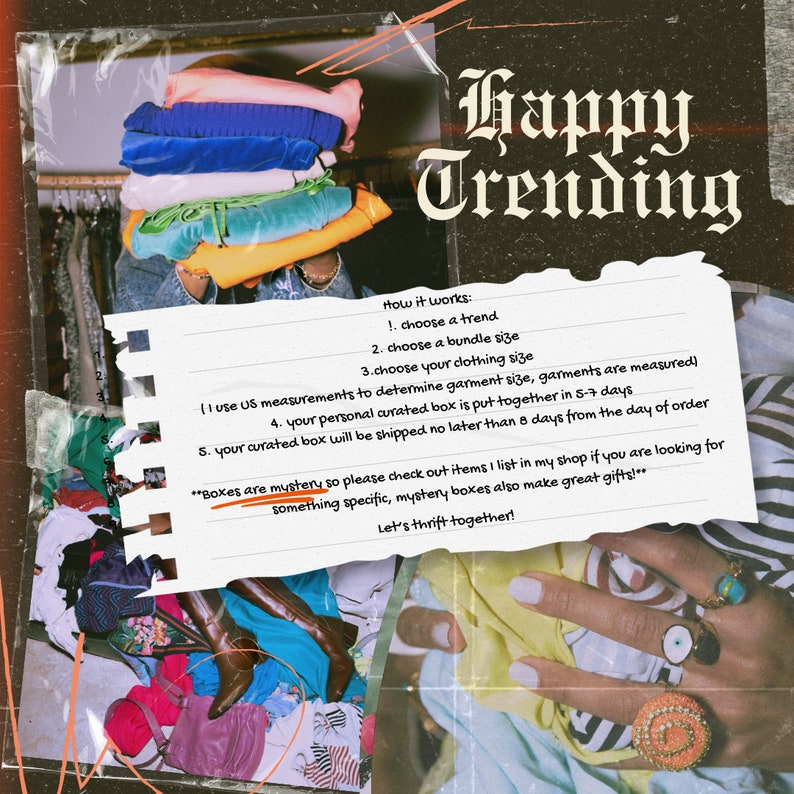 May include: A collage of clothing items with a text overlay explaining how to choose a curated box of clothing. The text reads "Happy Trending" at the top and includes the following instructions: "How it works: 1. choose a trend 2. choose a bundle size 3. choose your clothing size (I use US measurements to determine garment size, garments are measured) 4. your personal curated box is put together in 5-7 days 5. your curated box will be shipped no later than 8 days from the day of order Boxes are mystery so please check out items I list in my shop if you are looking for something specific, mystery boxes also make great gifts! Let's thrift together!"
