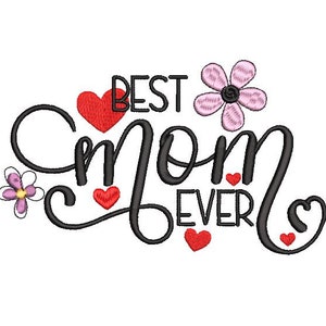 Mother&#39;s Day Embroidery Design, Best Mom Ever Embroidery Design, Grandmother, Floral, Hearts, Machine Embroidery, 4 Sizes, Instant Download.