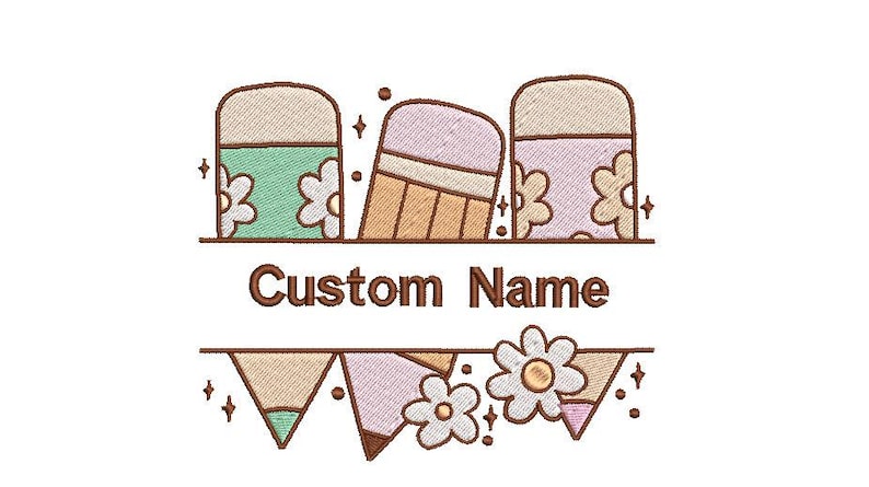 May include: An embroidered design featuring three pencil erasers in pastel colors, with floral accents and the text "Custom Name." Below, a banner of pennants and flowers adds to the decorative appeal. The design is suitable for personalization.