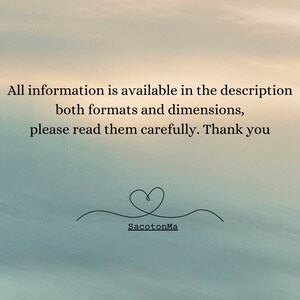 May include: Text overlay on a blue and white cloudy background reads: "All information is available in the description both formats and dimensions, please read them carefully. Thank you". A simple hand-drawn heart with the text "SacotonMa" below it.