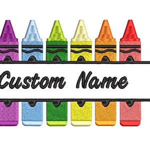 May include: A split monogram design featuring a row of eight colorful crayons with a black banner that says "Custom Name".