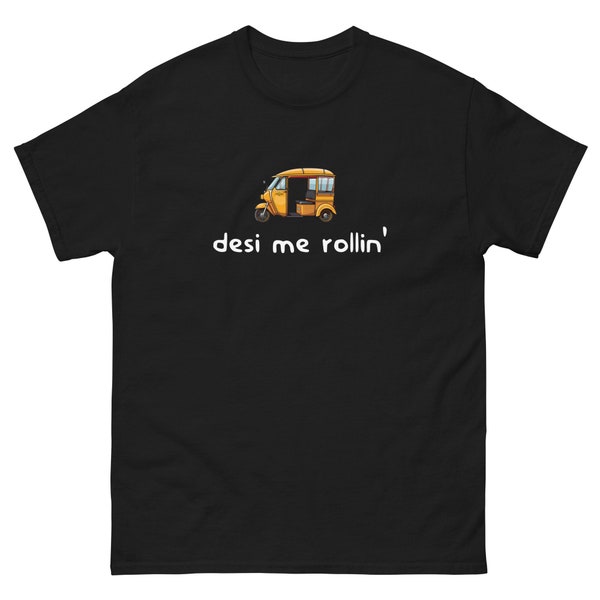 Desi me rollin' T-Shirt - Unique auto rickshaw design for cultural charm