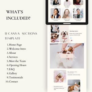 May include: A Canva template for a pet grooming business website. The template includes 11 sections: Home Page, Welcome Intro, About, Services, Meet the Team, Opening Hours, FAQ, Gallery, Testimonials, and Contact. The template also includes images of dogs and cats.