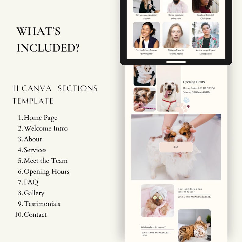 May include: A Canva template for a pet grooming business website. The template includes 11 sections: Home Page, Welcome Intro, About, Services, Meet the Team, Opening Hours, FAQ, Gallery, Testimonials, and Contact. The template also includes images of dogs and cats.
