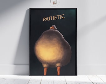 Pathetic Animals Poster, Funny Memes Wall Art, Pathetic Duck Print, Kids Room Decor, Gift for Animal Lovers