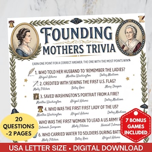 May include: A printable trivia game titled "Founding Mothers Trivia" with portraits of women and decorative elements. The game includes 20 questions and 7 bonus games. The text on the bottom reads "USA Letter Size - Digital Download".