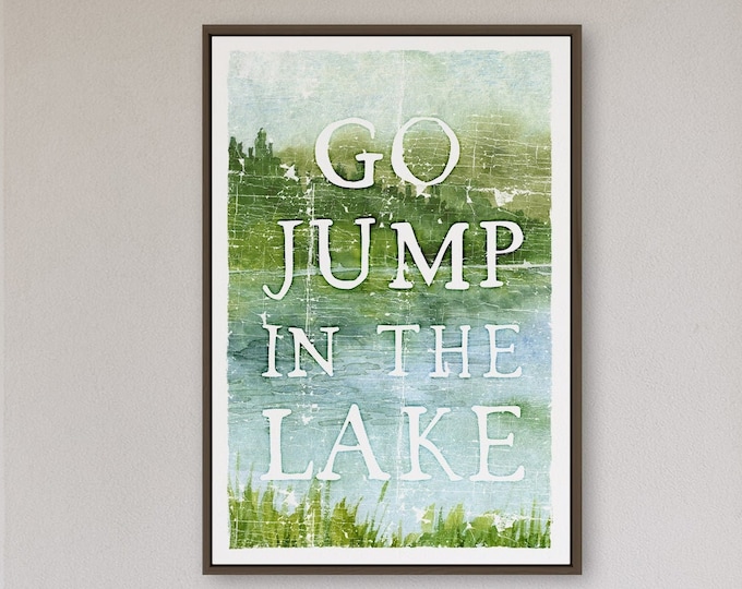 Go jump in the LAKE sign > Watercolor Print, LAKE HOUSE decor, coastal wall art, faux vintage wood canvas print, modern farmhouse decor