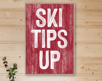 vintage SKI TIPS UP Farmhouse Sign in Dark Red, Cozy Winter Home Decor, Framed Options Available, Aluminum or Canvas, Winter Porch Art {pwo}