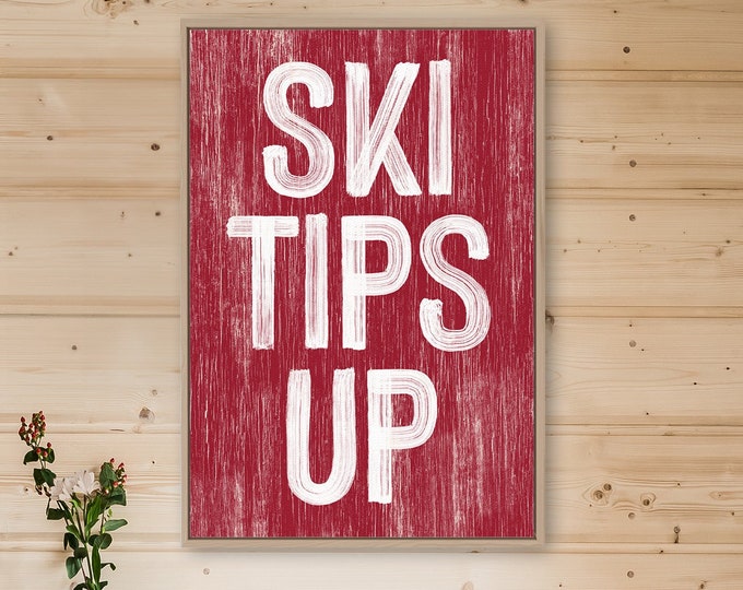 vintage SKI TIPS UP Farmhouse Sign in Dark Red, Cozy Winter Home Decor, Framed Options Available, Aluminum or Canvas, Winter Porch Art {pwo}