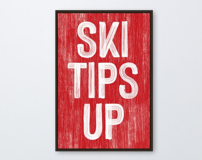 Chic Winter Retreat, "Ski Tips Up" Farmhouse Sign in Bright Red, Cozy Winter Home Decor, Framed Options Available, Winter Porch Signs {pwo}