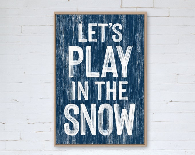 Let's Play in the Snow Modern Farmhouse Sign, Winter Wall Decor, Winter Framed Wall Hanging, Navy and White, Canvas or Aluminum Metal Signs