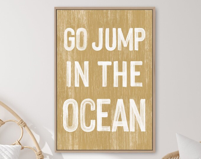 Go jump in the OCEAN sign > Butternut Yellow BEACH HOUSE decor, coastal wall art, faux vintage wood canvas print, modern farmhouse