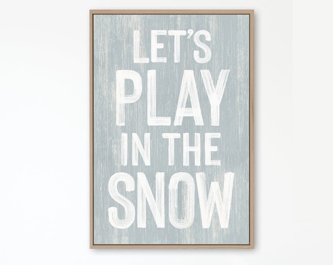 Let's Play in the Snow Modern Farmhouse Sign, Winter Wall Decor, Winter Framed Wall Hanging, Smoke Gray and White, Winter Porch Signs