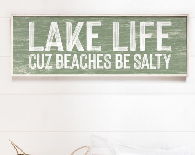 Cuz Beaches Be Salty, LAKE LIFE Sign in Seagrass Green, Lake House Decor, Modern Farmhouse Signs, Fun Lake Signs, Long Skinny Wall Art {pwo}