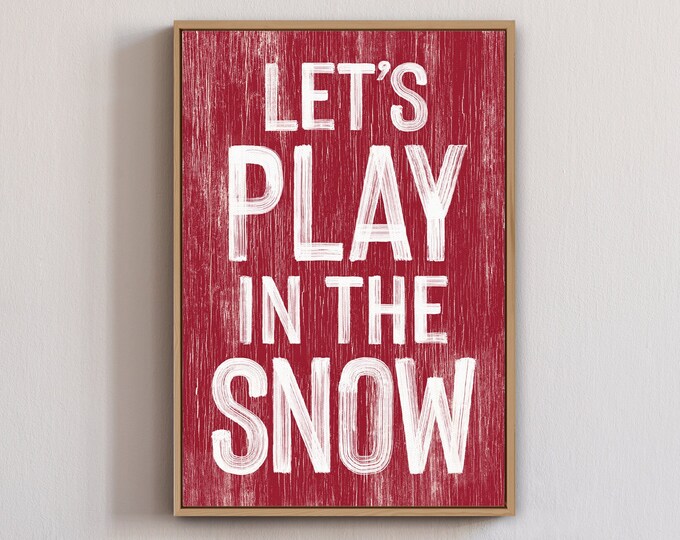 Let's Play in the Snow Modern Farmhouse Sign, Winter Wall Decor, Holiday Wall Art, Winter Framed Wall Hanging, Dark Red Holiday Decor