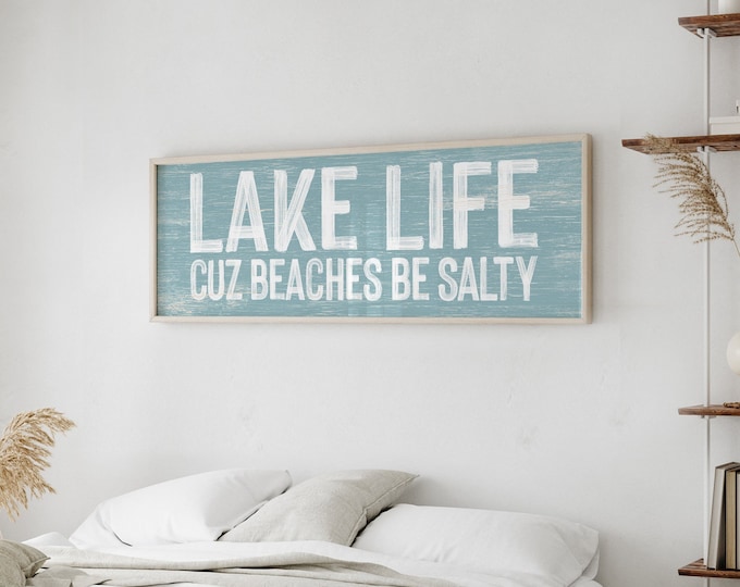 LAKE LIFE Sign in Tide Blue, Cuz Beaches Be Salty, Lake House Wall Art, Vintage Farmhouse Fun Lake Signs, Long Horizontal Wall Art {pwo}