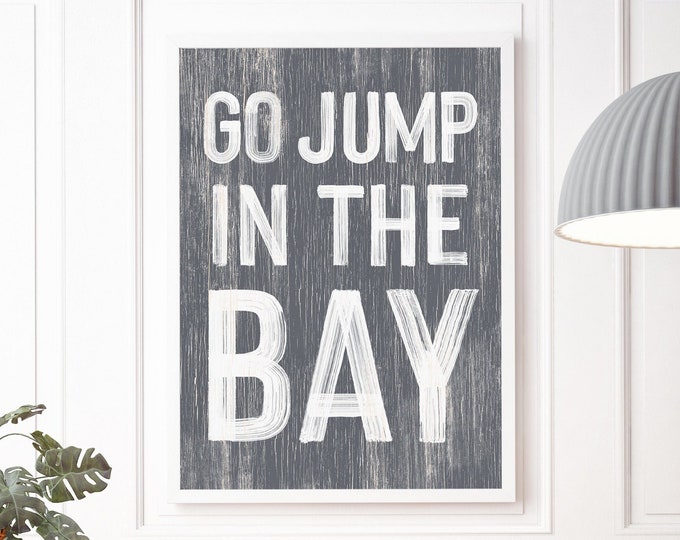 Go jump in the BAY sign > Slate Gray BAY HOUSE decor, coastal wall art, faux vintage wood canvas print, modern farmhouse, gift for her