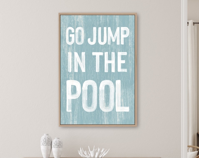 Go jump in the POOL sign > Tide Blue VACATION RENTAL decor, coastal wall art, faux vintage wood canvas print, modern farmhouse, gift for her