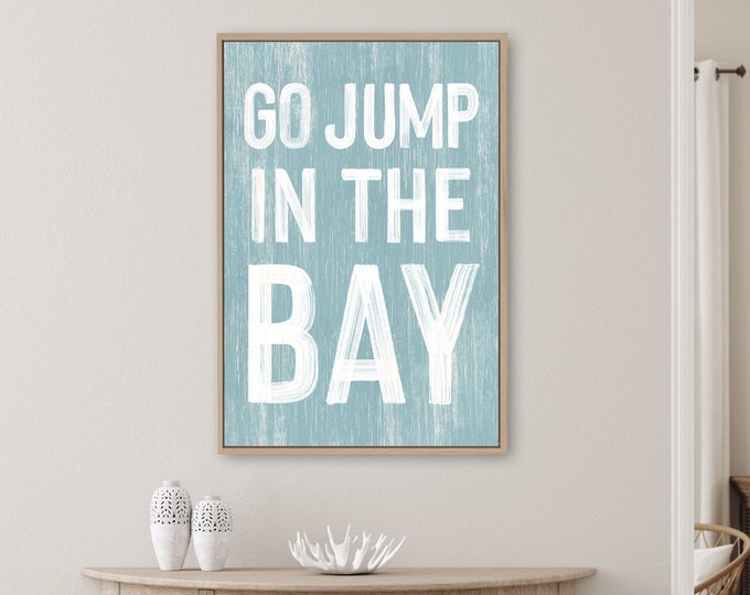 Go jump in the BAY sign > Tide Blue BAY HOUSE decor, coastal wall art, faux vintage wood canvas print, modern farmhouse, gift for her