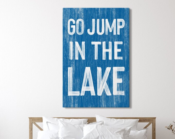 Go jump in the LAKE  sign > Ocean Blue LAKE  HOUSE decor, coastal wall art, faux vintage wood canvas print, modern farmhouse, gift for her