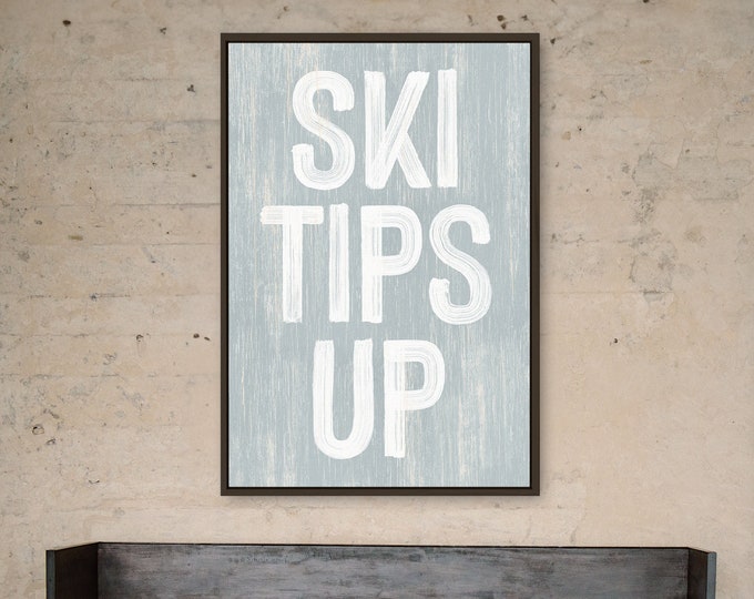 Chic Winter Retreat, "Ski Tips Up" Farmhouse Sign in Smoke Gray, Cozy Winter Home Decor, Framed Options Available, Winter Porch Signs {pwo}