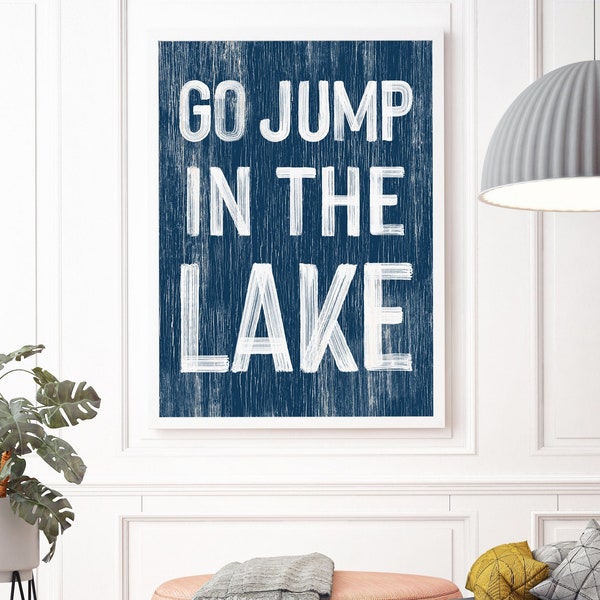 Go jump in the LAKE  sign > Nautical Navy Blue LAKE  HOUSE decor, coastal wall art, faux vintage wood canvas print, gift for her