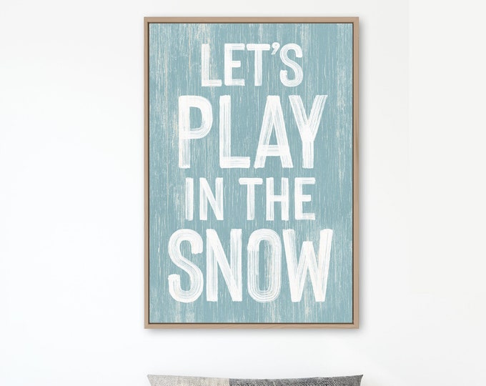 Frosty Blue and White, Let's Play in the Snow Modern Farmhouse Sign, Winter Wall Decor, Winter Framed Wall Hanging, Canvas or Aluminum Signs