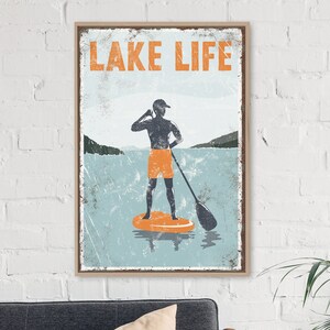 vintage &quot;LAKE LIFE&quot; sign , Orange Accent &gt; paddleboarding poster for vintage lake house decor, male paddle boarder, modern FARMHOUSE, Canvas