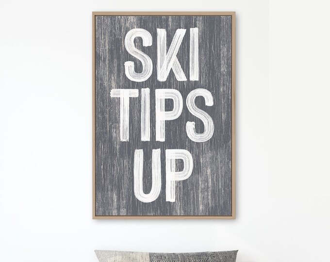 SKI TIPS UP Farmhouse Sign in Slate Gray, Cozy Winter Home Decor, Framed Options Available, Winter Porch Signs, Farmhouse Wall Decor {pwo}