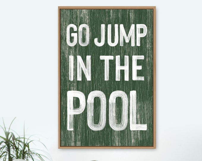 Go jump in the POOL sign > Vine Green VACATION RENTAL decor, coastal wall art, faux vintage wood canvas print, modern farmhouse