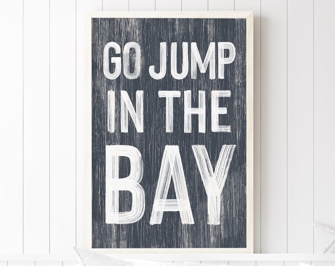 Go jump in the BAY sign > Hale Navy BAY HOUSE decor, coastal wall art, faux vintage wood canvas print, modern farmhouse, gift for her