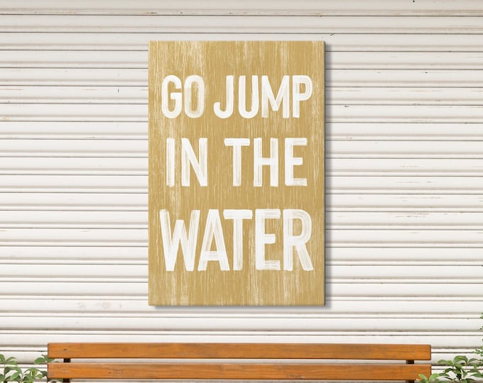 Go jump in the WATER sign > Butternut Yellow LAKE HOUSE decor, coastal wall art, faux vintage wood canvas print, modern farmhouse
