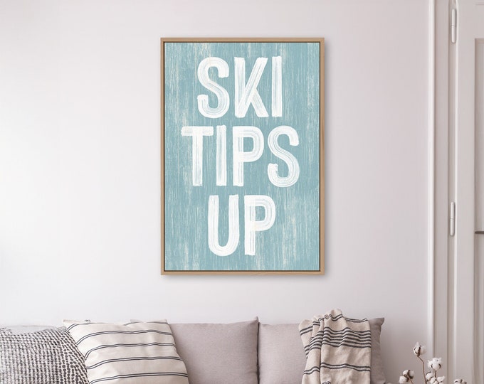 SKI TIPS UP Farmhouse Sign in Tide Blue, Cozy Winter Home Decor, Framed Options Available, Winter Porch Signs, Farmhouse Wall Decor {pwo}