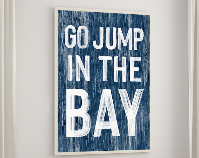 Go jump in the BAY sign > Navy blue BAY HOUSE decor, coastal wall art, faux vintage wood canvas print, modern farmhouse decor, nautical art