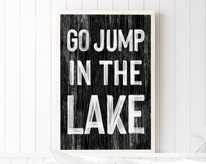 Go jump in the LAKE sign > Black and White LAKE  HOUSE decor, coastal wall art, faux vintage wood canvas print, modern farmhouse decor